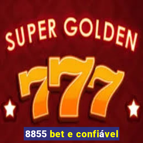 8855 bet e confiável